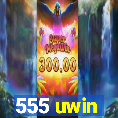 555 uwin